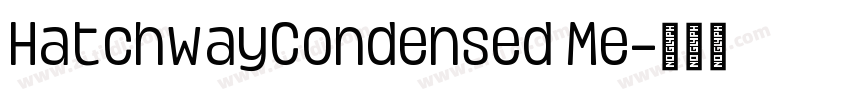 HatchwayCondensed Me字体转换